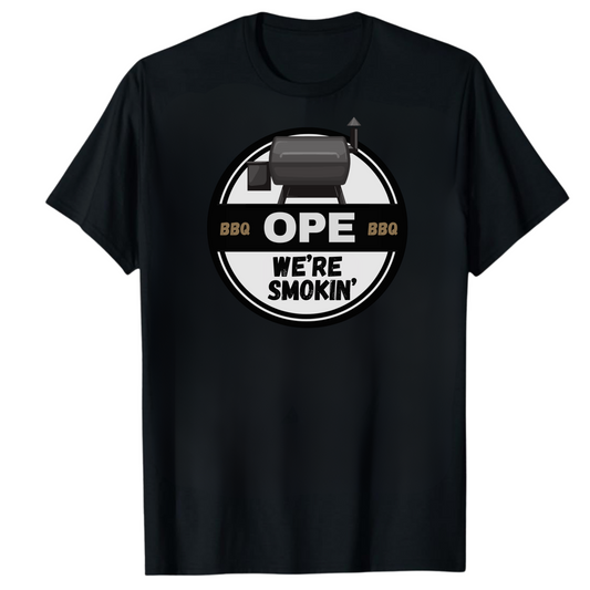 Ope We're Smokin' T-Shirt